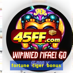 fortune tiger bonus sem deposito